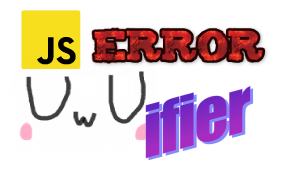 the JS Error UwUifier Logo